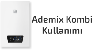 Demirdöküm Ademix Kombi Kullanımı